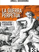 La guerra perpetua:Apocalipsis y redención
