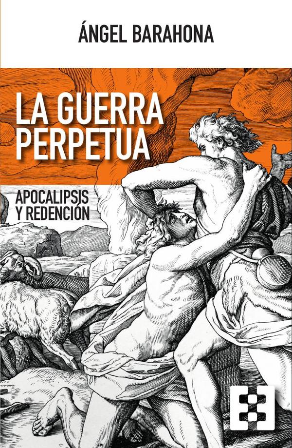 La guerra perpetua:Apocalipsis y redención