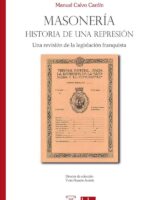 Masonería. Historia de una represión:Una revisión de la legislación franquista