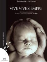 Vive, vive siempre:Conversaciones sobre la vida y la ley del plazos del aborto