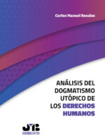 Análisis del dogmatismo utópico de los derechos humanos