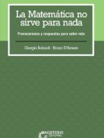 La matemática no sirve para nada.:Provocaciones y respuestas para saber más
