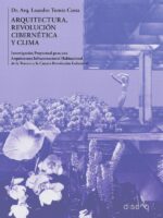 Arquitectura, Revolución Cibernética y Clima:Investigación Proyectual para una Arquitectura Infraestructural Habitacional para la Tercera y la Cuarta Revolución Industrial.