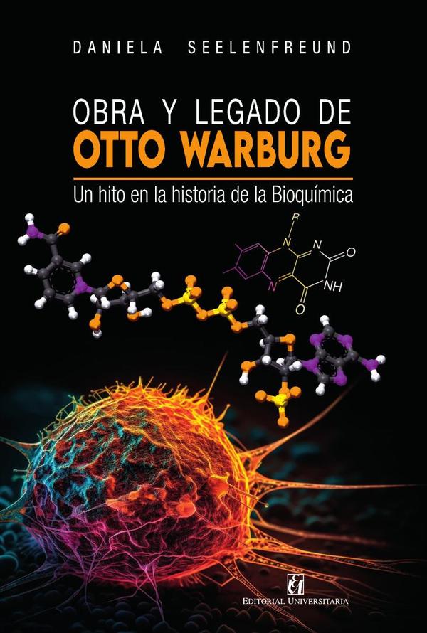 Un hito en la historia de la bioquímica:Obra y legado de Otto Warburg