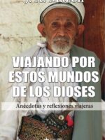 Viajando por estos mundos de los dioses:Anécdotas y reflexiones viajeras