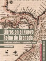 Libros en el Nuevo Reino de Granada.:Funciones, prácticas y representaciones
