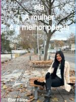 Ela:A Mulher é a melhor poesia