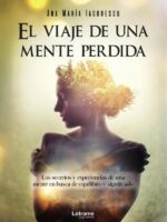 El viaje de una mente perdida:Los secretos y experiencias de una mente en busca de equilibrio y significado