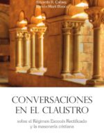 Conversaciones en el claustro:sobre el Régimen Escocés Rectificado y la masonería cristiana
