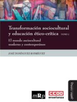 Transformación sociocultural y educación ético-crítica. Tomo 2:El mundo sociocultural moderno y contemporáneo