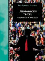 Desinformación y poder:Alquimias de la persuasión