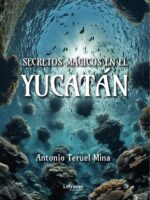 Secretos mágicos en el Yucatán