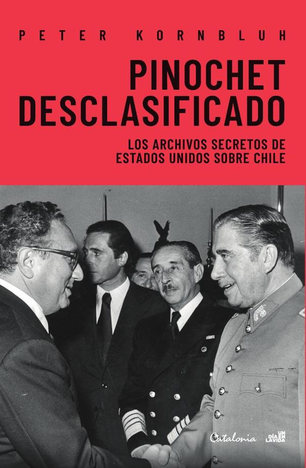 Pinochet desclasificado:Los archivos secretos de Estados Unidos sobre Chile (De lo público y lo privado) sobre un país confundido