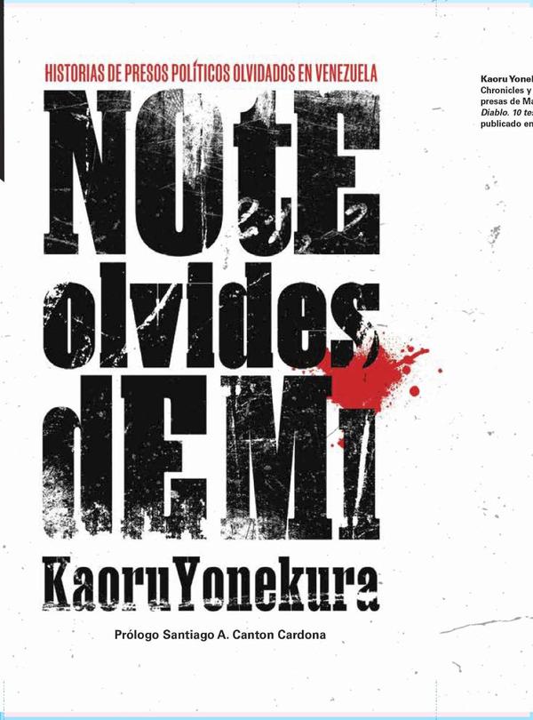 No te olvides de mí :Historias de presos políticos olvidados