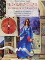 El Compañonaje - Palabras de Compañones:Panaderos, organeros, carpinteros, canteros