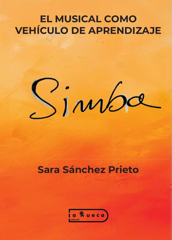 El musical como vehículo de aprendizaje :Experiencias y representación escolar del espectáculo “Simba” Propuesta didáctica sobre el teatro musical