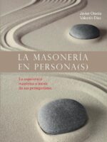La masonería en persona(s):La experiencia masónica a través de sus protagonistas