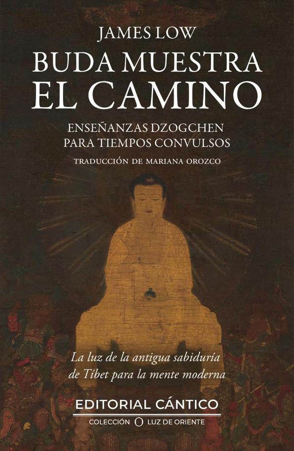 Buda muestra el camino:Enseñanzas dzogchen para tiempos convulsos