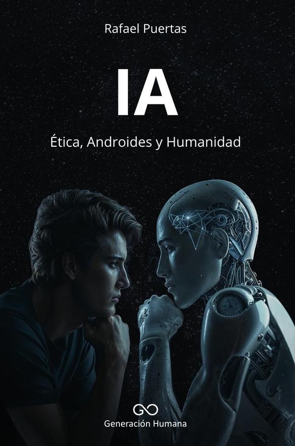 Ia :Ética, Androides y Humanidad