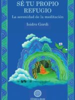 Sé tu propio refugio :La serenidad de la meditación