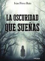 La oscuridad que sueñas