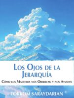 Los Ojos de la Jerarquía:Cómo los Maestros nos Observan y nos Ayudan