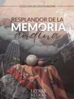 Resplandor de la memoria andina