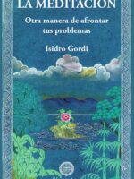 La meditación. Otra manera de afrontar tus problemas