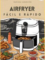 Airfryer Fácil E Rápido