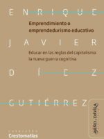 Emprendimiento o emprendedurismo educativo :Educar en las reglas del capitalismo: la nueva guerra cognitiva neoliberal en educación