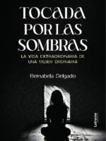Tocada por las sombras:La vida extraordinaria de una mujer ordinaria