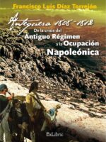 Antequera, 1808-1812. De la crisis del Antiguo Régimen a la Ocupación Napoleónica