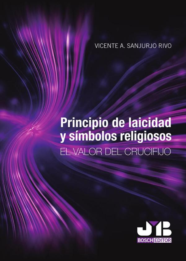 Principio de laicidad y símbolos religiosos.:El valor del crucifijo.
