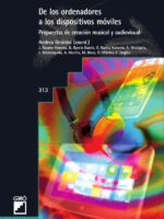 De los ordenadores a los dispositivos móviles. Propuestas de creación musical y audiovisual:Propuestas de creación musical y audiovisual