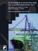 El aprendizaje de la lectoescritura desde una perspectiva constructivista. Vol. I:Actividades para hacer en el aula: textos funcionales y cuentos