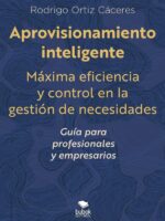 Aprovisionamiento inteligente:Máxima eficiencia y control en la gestión de necesidades -Guía para profesionales y empresarios