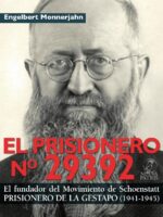El Prisionero Nº 29392:El fundador del movimiento de Schoenstatt prisionero de la GESTAPO (1941-1945)