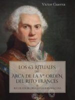 Los 63 rituales del Arca de la Vª Orden del Rito Francés :El magma escocista y la herencia de los Modernos en la Francia del siglo XVIII