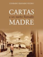 Cartas a un sueño llamado madre:Vivencias de un niño huérfano, ya octogenario