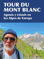 Tour du Mont Blanc: Agonía y éxtasis en los Alpes de Europa