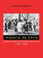Historia de Chile:Desde la invación incaica hasta nuestros días (1500 - 2000)