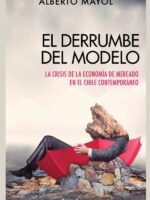 El derrumbe del modelo:La crisis de la economía de mercado en el Chile contemporáneo