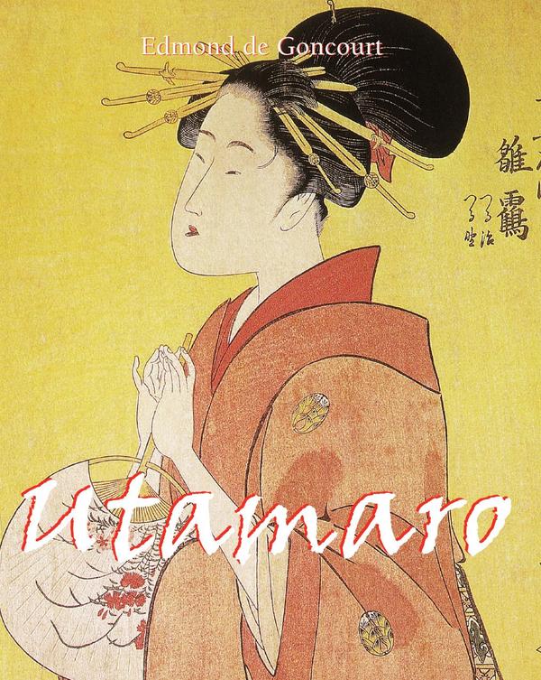 Utamaro:Poetry in Print -The Sensual Grace of Utamaro