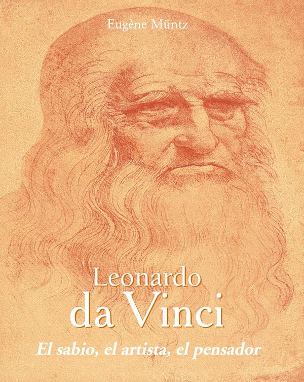 Leonardo da Vinci – El sabio, el artista, el pensador