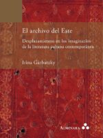 El archivo del Este. Desplazamientos en los imaginarios de la literatura cubana contemporánea