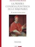 La primera condena pontificia de la masonería:El secreto de las causas