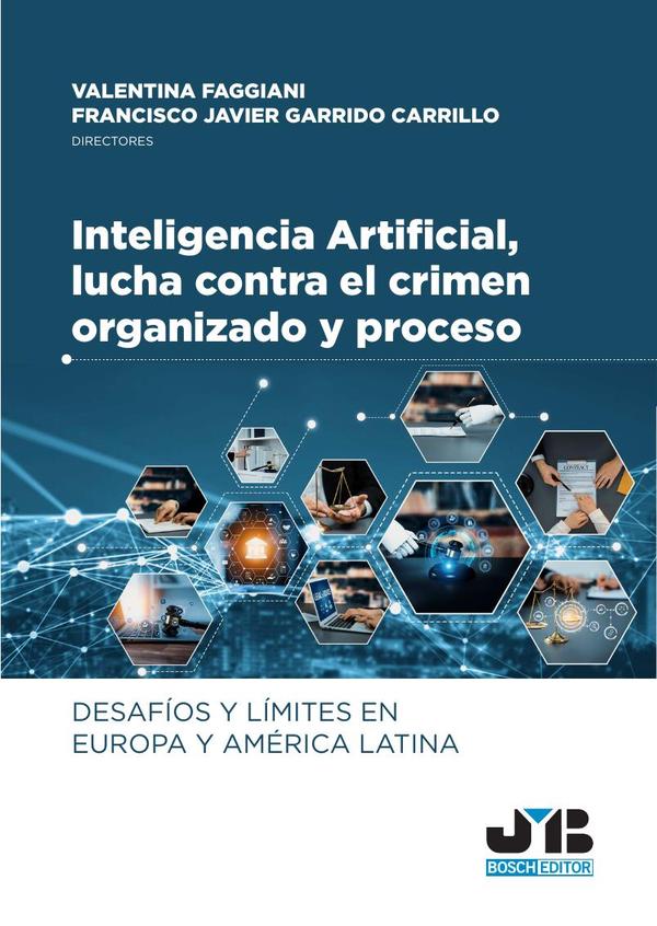 Inteligencia Artificial, lucha contra el crimen organizado y proceso:Desafíos y límites en Europa y América Latina