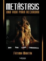 Metástasis. :Una vida para recordar