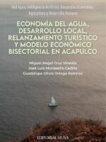 Economía del Agua, Desarrollo Local, Relanzamiento Turístico y Modelo Económico Bisectorial en Acapulco:Red Agua, Inteligencia Artificial, Desarrollo Económico, Agricultura y Desarrollo Humano