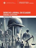 Derecho laboral en Ecuador. Principios y aplicaciones.
